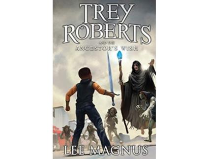 Livro Trey Roberts and the Ancestors Wish Trey Roberts Original 2 Book Series de Lee Magnus (Inglês)