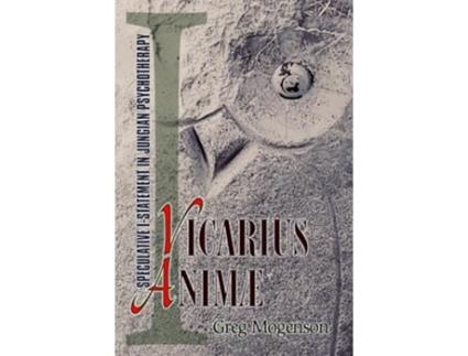 Livro Vicarius Animae Speculative Istatement in Jungian Psychotherapy de Greg Mogenson (Inglês)