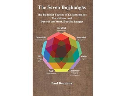 Livro The Bojjha?gas The Buddhist Factors of Enlightenment the Jhanas and Days of the Week Buddha Images de Paul Dennison (Inglês)