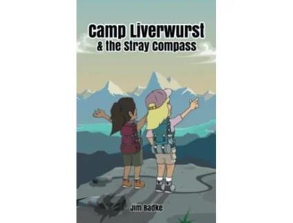 Livro Camp Liverwurst the Stray Compass The Camp Liverwurst Series de Jim Badke (Inglês)