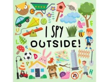 Livro I Spy Outside A Fun Guessing Game for 25 Year Olds I Spy Book Collection for Kids de Webber Books I SPY Books For Preschoolers (Inglês)