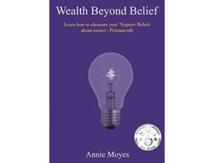 Livro Wealth Beyond Belief de Annie Moyes (Inglês)