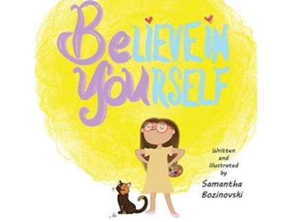 Livro Believe In Yourself de Samantha Bozinovski (Inglês)