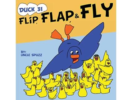 Livro Duck 31 Flip Flap Fly de Uncle Spuzz (Inglês)
