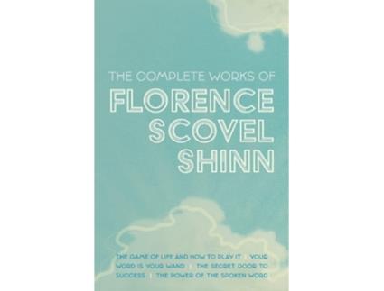 Livro The Complete Works of Florence Scovel Shinn de Florence Scovel Shinn (Inglês)