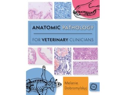 Livro Anatomic Pathology for Veterinary Clinicians de Melanie Dobromylskyj (Inglês)