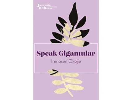 Livro Speak Gigantular de Irenosen Okojie (Inglês)