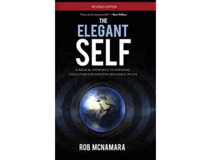Livro The Elegant Self A Radical Approach to Personal Evolution for Greater Influence in Life de Robert Lundin McNamara (Inglês)