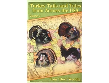 Livro Turkey Tails and Tales from Across the USA Volume 2 de Tom Doc Weddle (Inglês)