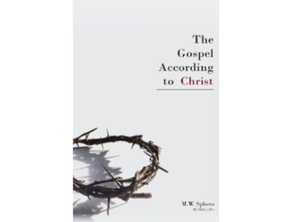 Livro The Gospel According to Christ de M W Sphero (Inglês)
