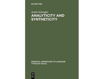 Livro Analyticity and Syntheticity Empirical Approaches to Language Typology Ealt de Armin Schwegler (Inglês - Capa Dura)