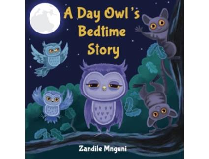 Livro A Day Owls Bedtime Story de Zandile Mnguni (Inglês)