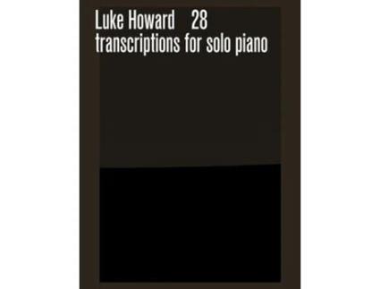 Livro 28 transcriptions for solo piano de Luke Howard (Inglês)