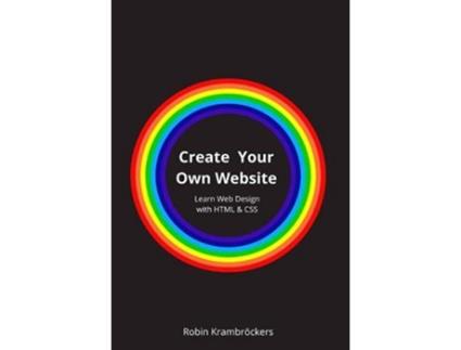 Livro Create Your Own Website Learn Web Design with HTML CSS de Robin Krambröckers (Inglês)