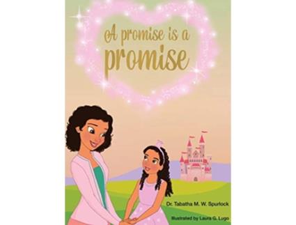 Livro A promise is a promise de Dr Tabatha M W Spurlock (Inglês - Capa Dura)