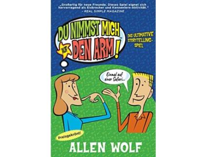 Livro Du Nimmst Mich Auf Den Arm Das ultimative StorytellingSpiel German Edition de Allen Wolf (Alemão)