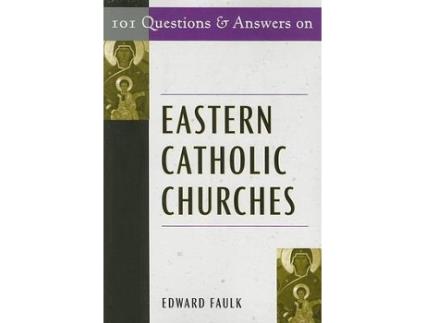 Livro 101 questions & answers on eastern catholic churches de edward faulk (inglês)