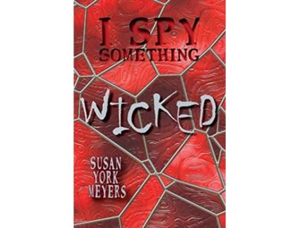 Livro I Spy Something Wicked de Susan York Meyers (Inglês)