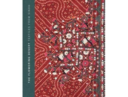 Livro The Flowering Desert Textiles From Sindh de Nasreen Askari e Hasan Askari (Inglês - Capa Dura)