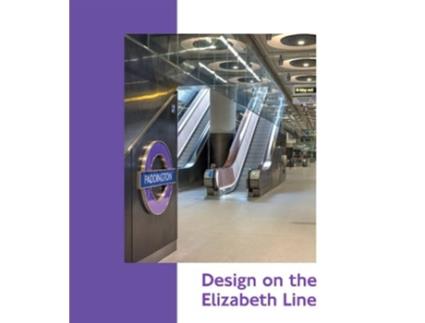 Livro Design on the Elizabeth Line de John Glover e Jon Hunter (Inglês - Capa Dura)