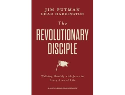 Livro The Revolutionary Disciple Walking Humbly with Jesus in Every Area of Life de Jim Putman Chad Harrington (Inglês)