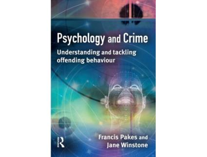 Livro Psychology and Crime Understanding and tackling offending behaviour de Francis Pakes Jane Winstone (Inglês)