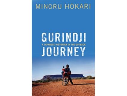 Livro Gurindji Journey de Minoru Hokari (Inglês)
