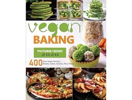 Livro Vegan Baking 400 Easy Vegan Recipes Breads Cakes Cookies Pies Pizzas 1 de Victoria Froud (Inglês)