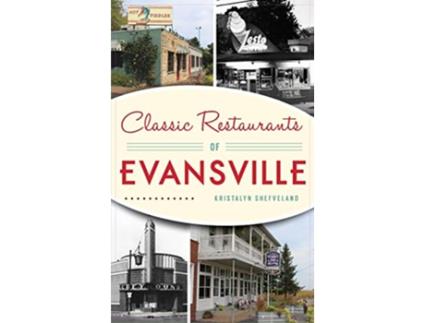 Livro Classic Restaurants of Evansville de Kristalyn Shefveland (Inglês)