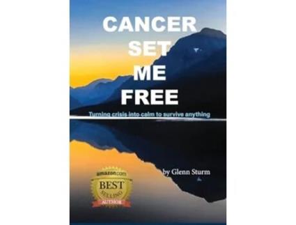 Livro Cancer Set Me Free de Glenn Sturm (Inglês - Capa Dura)