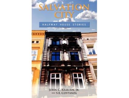 Livro Salvation City Halfway House Stories de John C Kilburn Stephen E Costanza (Inglês)
