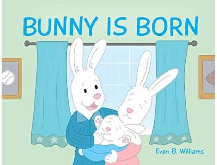 Livro Bunny Is Born de Evan B Williams (Inglês)