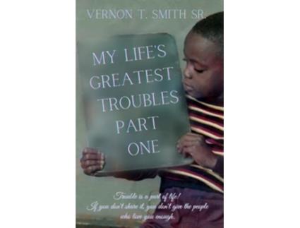 Livro My Lifes Greatest Troubles de Smith Vernon T Sr (Inglês)