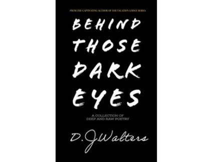 Livro Behind Those Dark Eyes 1 de D J Walters (Inglês)