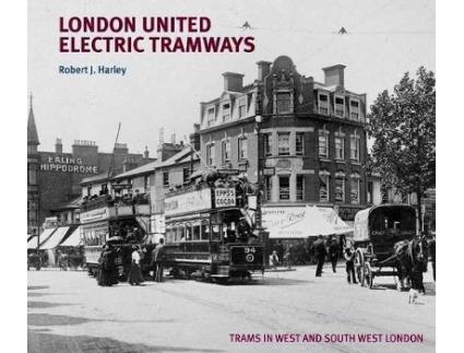 Livro London United Electric Tramways de Robert J Harley (Inglês - Capa Dura)