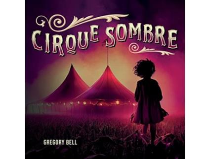 Livro Cirque Sombre de Gregory Bell (Inglês)