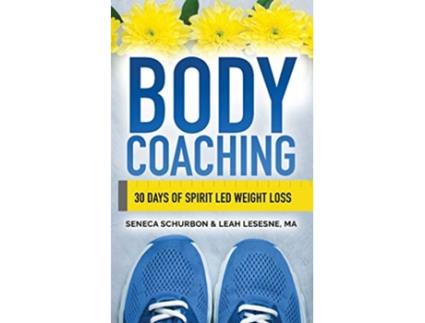 Livro Body Coaching Losing Weight Through Positive SelfTalk de Seneca Schurbon Leah Lesesne (Inglês)