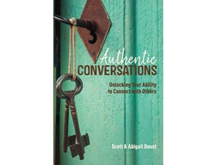 Livro Authentic Conversations Unlocking Your Ability to Connect with Others de Scott Doust Abigail Doust (Inglês)