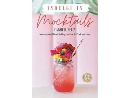 Livro Indulge in Mocktails de Carmell Pelly (Inglês)