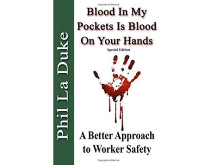 Livro Blood In My Pockets Is Blood On Your Hands de Phil La Duke (Inglês)