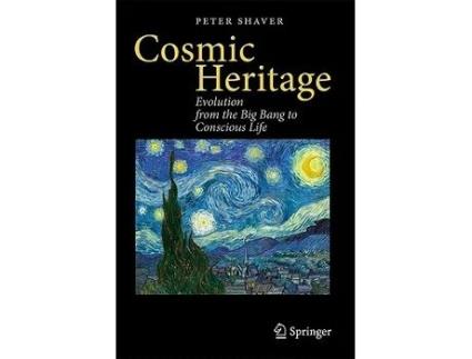 Livro Cosmic Heritage Evolution from the Big Bang to Conscious Life de Peter Shaver (Inglês)