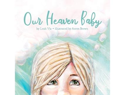 Livro Our Heaven Baby a book on miscarriage and the hope of Heaven de Leah Vis (Inglês)