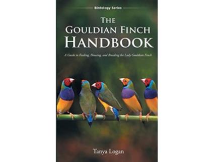 Livro The Gouldian Finch Handbook de Tanya Logan (Inglês)