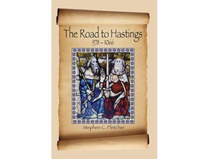 Livro The Road to Hastings 9781066 de Stephen C Fletcher (Inglês)
