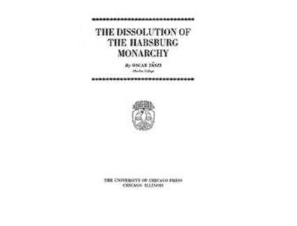 Livro Dissolution of the Habsburg Monarchy de Oszkar Jaszi (Inglês - Capa Dura)