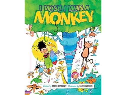 Livro I Wish I Was a Monkey de Keith Donnelly (Inglês)