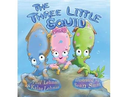 Livro The Three Little Squid de Phil Lehman Kalae Lehman (Inglês)