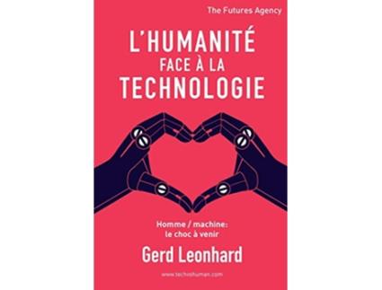 Livro LHumanité Face à la Technologie Homme Machine Le Choc à Venir French Edition de Gerd Leonhard (Francês)