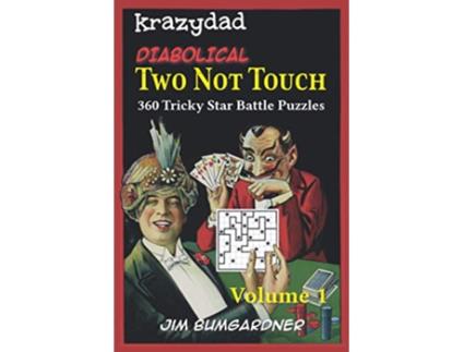 Livro Krazydad Diabolical Two Not Touch Volume 1 360 Tricky Star Battle Puzzles de Jim Bumgardner (Inglês)