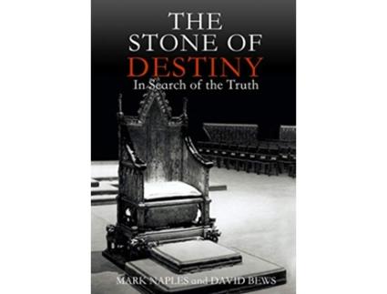 Livro The Stone of Destiny In Search of the Truth de Mark Naples David Bews (Inglês)